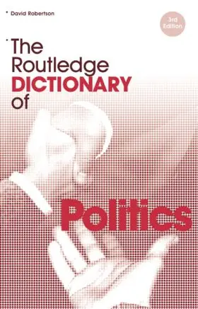 Robertson |  The Routledge Dictionary of Politics | Buch |  Sack Fachmedien