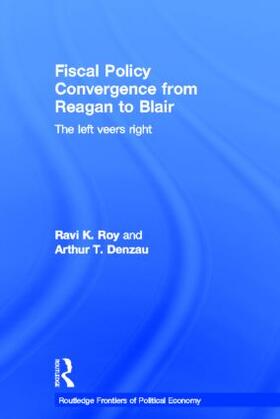 Denzau / Roy | Fiscal Policy Convergence from Reagan to Blair | Buch | 978-0-415-32413-7 | sack.de