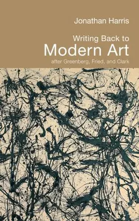 Harris | Writing Back to Modern Art | Buch | 978-0-415-32428-1 | www.sack.de