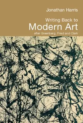 Harris | Writing Back to Modern Art | Buch | 978-0-415-32429-8 | www.sack.de