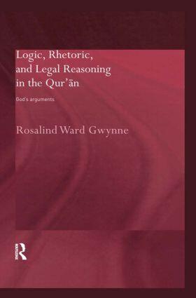 Gwynne | Logic, Rhetoric and Legal Reasoning in the Qur'an | Buch | 978-0-415-32476-2 | sack.de