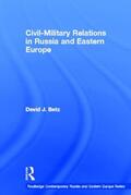 Betz |  Civil-Military Relations in Russia and Eastern Europe | Buch |  Sack Fachmedien