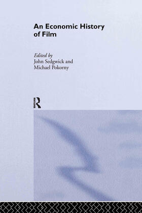 Sedgwick / Pokorny | An Economic History of Film | Buch | 978-0-415-32492-2 | sack.de