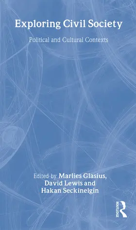 Glasius / Lewis / Seckinelgin | Exploring Civil Society | Buch | 978-0-415-32546-2 | www.sack.de