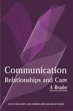 Rogers / Barrett / Komaromy |  Communication, Relationships and Care | Buch |  Sack Fachmedien