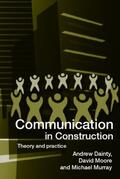 Dainty / Moore / Murray |  Communication in Construction | Buch |  Sack Fachmedien