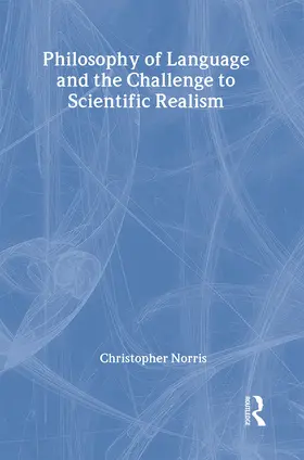 Norris |  Philosophy of Language and the Challenge to Scientific Realism | Buch |  Sack Fachmedien