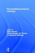 Murphy / Scanlon / Thomas |  Reconsidering Science Learning | Buch |  Sack Fachmedien