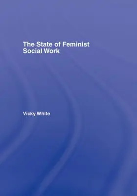 White |  The State of Feminist Social Work | Buch |  Sack Fachmedien