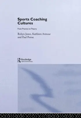 Armour / Jones / Potrac |  Sports Coaching Cultures | Buch |  Sack Fachmedien
