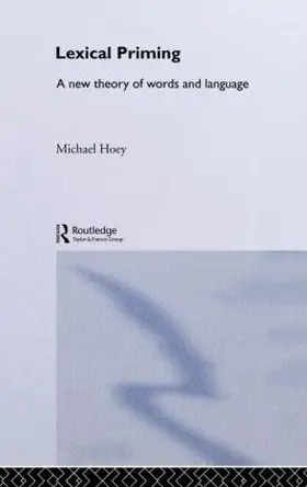 Hoey | Lexical Priming | Buch | 978-0-415-32862-3 | www.sack.de