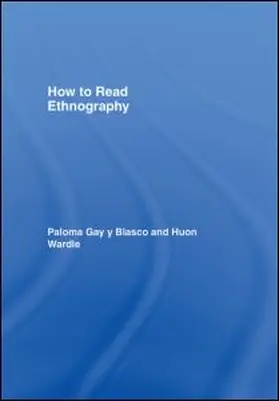 Gay y Blasco / Wardle |  How to Read Ethnography | Buch |  Sack Fachmedien