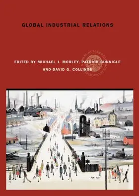 Morley / Gunnigle / Collings |  Global Industrial Relations | Buch |  Sack Fachmedien