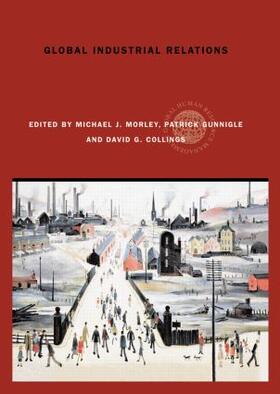 Morley / Gunnigle / Collings | Global Industrial Relations | Buch | 978-0-415-32946-0 | sack.de