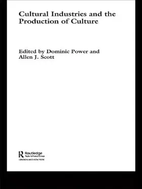 Power / Scott |  Cultural Industries and the Production of Culture | Buch |  Sack Fachmedien