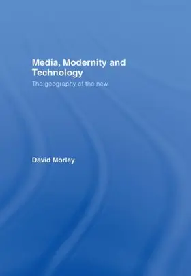 Morley |  Media, Modernity and Technology | Buch |  Sack Fachmedien