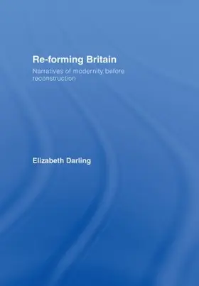 Darling |  Re-forming Britain | Buch |  Sack Fachmedien