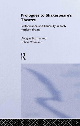 Bruster / Weimann |  Prologues to Shakespeare's Theatre | Buch |  Sack Fachmedien