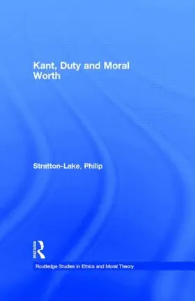 Stratton-Lake | Kant, Duty and Moral Worth | Buch | 978-0-415-33557-7 | www.sack.de