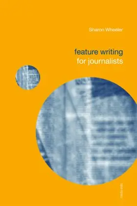 Wheeler |  Feature Writing for Journalists | Buch |  Sack Fachmedien