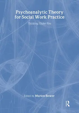 Bower |  Psychoanalytic Theory for Social Work Practice | Buch |  Sack Fachmedien