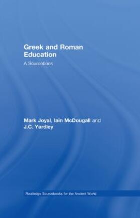 Joyal / Yardley / McDougall | Greek and Roman Education | Buch | 978-0-415-33806-6 | sack.de