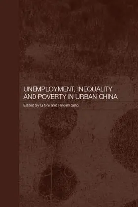Sato / Li |  Unemployment, Inequality and Poverty in Urban China | Buch |  Sack Fachmedien