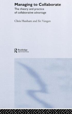 Huxham / Vangen | Managing to Collaborate | Buch | 978-0-415-33919-3 | sack.de
