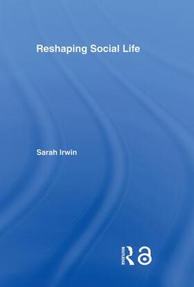 Irwin | Reshaping Social Life | Buch | 978-0-415-33937-7 | sack.de