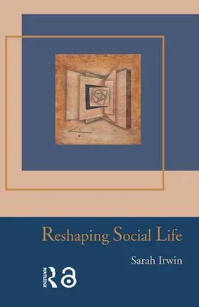 Irwin |  Reshaping Social Life | Buch |  Sack Fachmedien