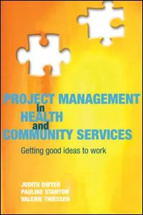 Dwyer / Stanton / Thiessen |  Project Management in Health and Community Services | Buch |  Sack Fachmedien