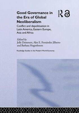 Demmers / Fernández Jilberto / Hogenboom | Good Governance in the Era of Global Neoliberalism | Buch | 978-0-415-34116-5 | sack.de