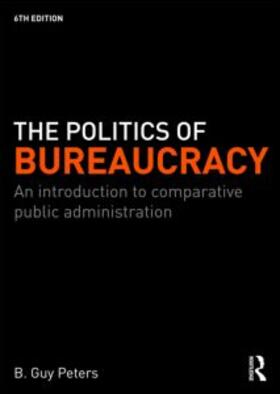 Peters | The Politics of Bureaucracy: An Introduction to Comparative Public Administration | Buch | 978-0-415-34210-0 | www.sack.de