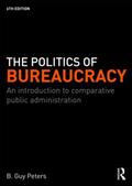 Peters |  The Politics of Bureaucracy: An Introduction to Comparative Public Administration | Buch |  Sack Fachmedien