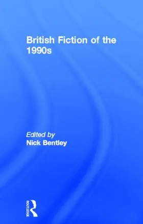 Bentley |  British Fiction of the 1990s | Buch |  Sack Fachmedien