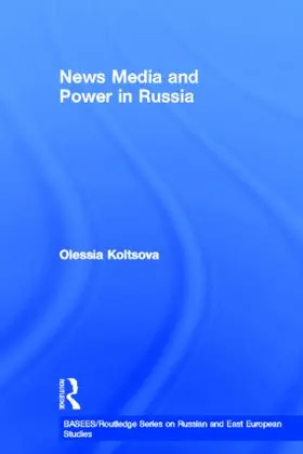Koltsova |  News Media and Power in Russia | Buch |  Sack Fachmedien