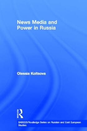 Koltsova | News Media and Power in Russia | Buch | 978-0-415-34515-6 | sack.de