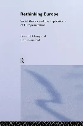 Delanty / Rumford |  Rethinking Europe | Buch |  Sack Fachmedien