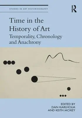Karlholm / Moxey |  Time in the History of Art | Buch |  Sack Fachmedien