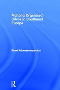 Athanassaopolou |  Organized Crime in Southeast Europe | Buch |  Sack Fachmedien