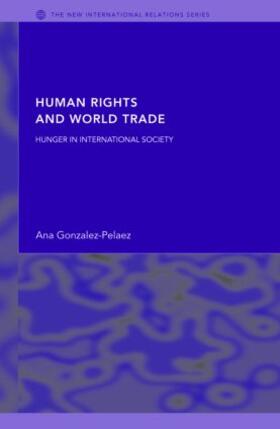 Gonzalez-Pelaez |  Human Rights and World Trade | Buch |  Sack Fachmedien