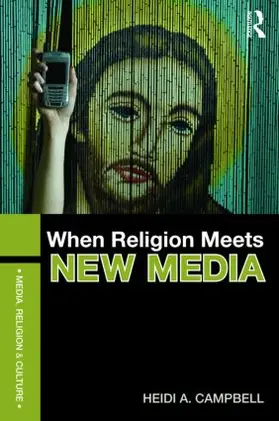 Campbell | When Religion Meets New Media | Buch | 978-0-415-34957-4 | www.sack.de