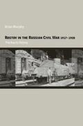 Murphy |  Rostov in the Russian Civil War, 1917-1920 | Buch |  Sack Fachmedien