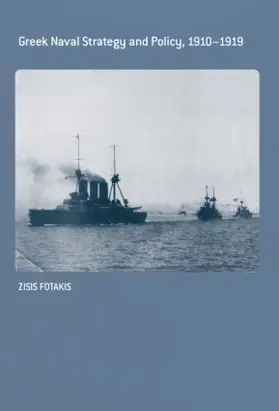 Fotakis | Greek Naval Strategy and Policy 1910-1919 | Buch | 978-0-415-35014-3 | sack.de