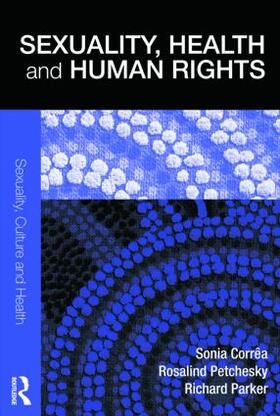 Corrêa / Petchesky / Parker | Sexuality, Health and Human Rights | Buch | 978-0-415-35118-8 | sack.de