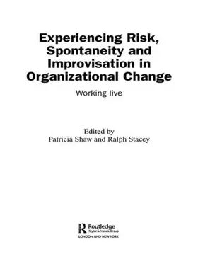 Shaw / Stacey |  Experiencing Spontaneity, Risk & Improvisation in Organizational Life | Buch |  Sack Fachmedien