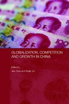 Chen / Yao | Globalization, Competition and Growth in China | Buch | 978-0-415-35197-3 | sack.de