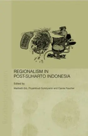 Erb / Faucher / Sulistiyanto | Regionalism in Post-Suharto Indonesia | Buch | 978-0-415-35200-0 | sack.de