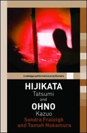 Fraleigh / Nakamura |  Hijikata Tatsumi and Ohno Kazuo | Buch |  Sack Fachmedien