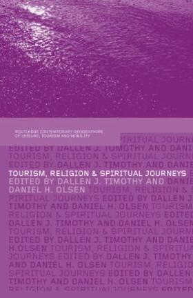 Timothy / Olsen | Tourism, Religion and Spiritual Journeys | Buch | 978-0-415-35445-5 | sack.de